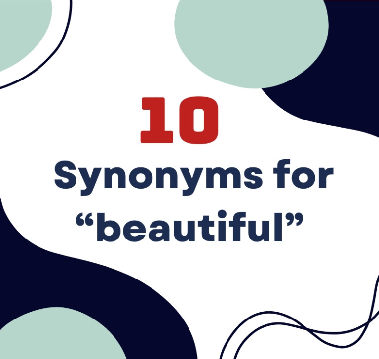 Nâng Cấp Từ Vựng Với Các Từ Đồng Nghĩa “Beautiful”