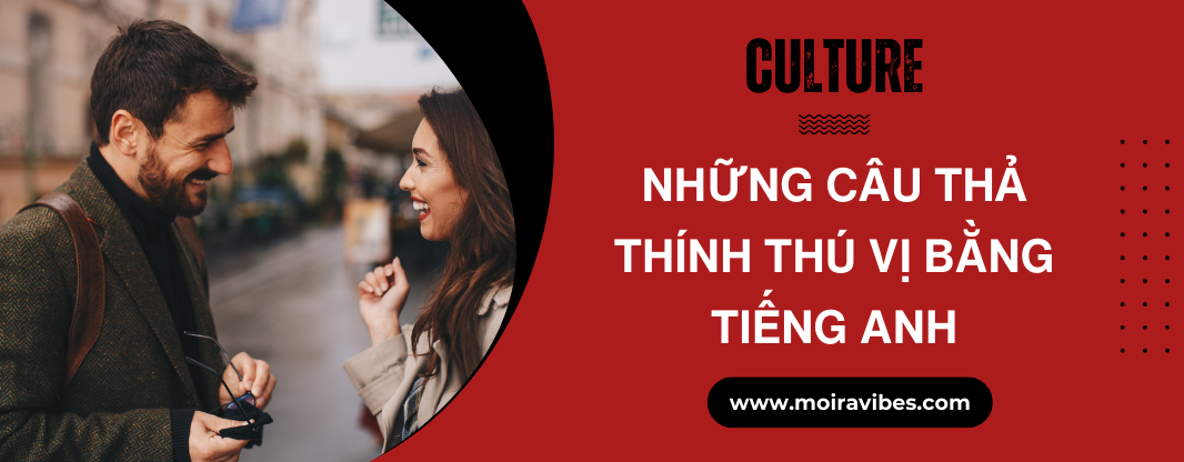 https://tienganhmoiravibes.com/tu-hoc/nhung-cau-tha-thinh-thu-vi-bang-tieng-anh/