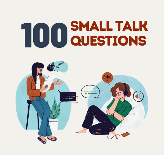 100 Small Talk Questions: Mẫu Hội Thoại Tiếng Anh