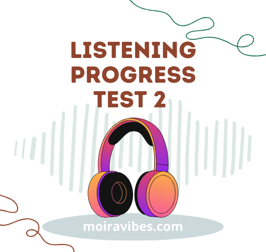 Listening Test 02 – Progress Test – Tiếng Anh giao tiếp
