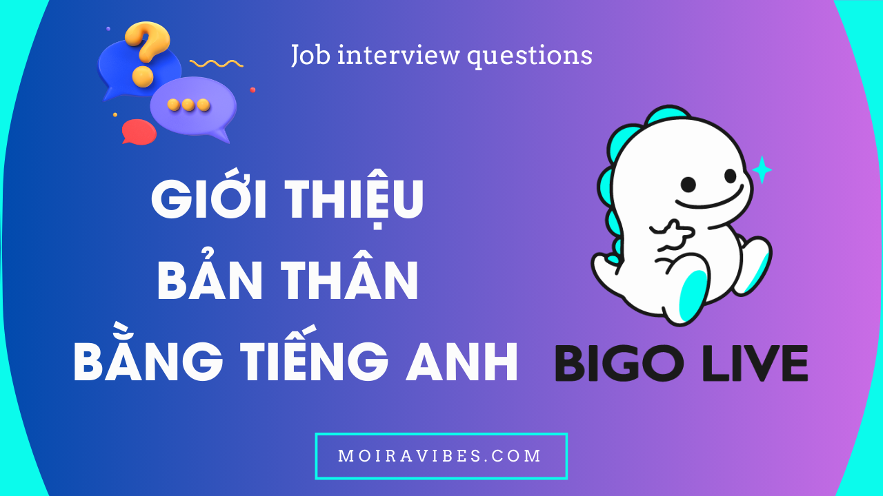 https://tienganhmoiravibes.com/tu-hoc/bai-gioi-thieu-ban-than-bang-tieng-anh-gay-an-tuong-vi-tri-cham-soc-khach-hang-bigo-live-usa/