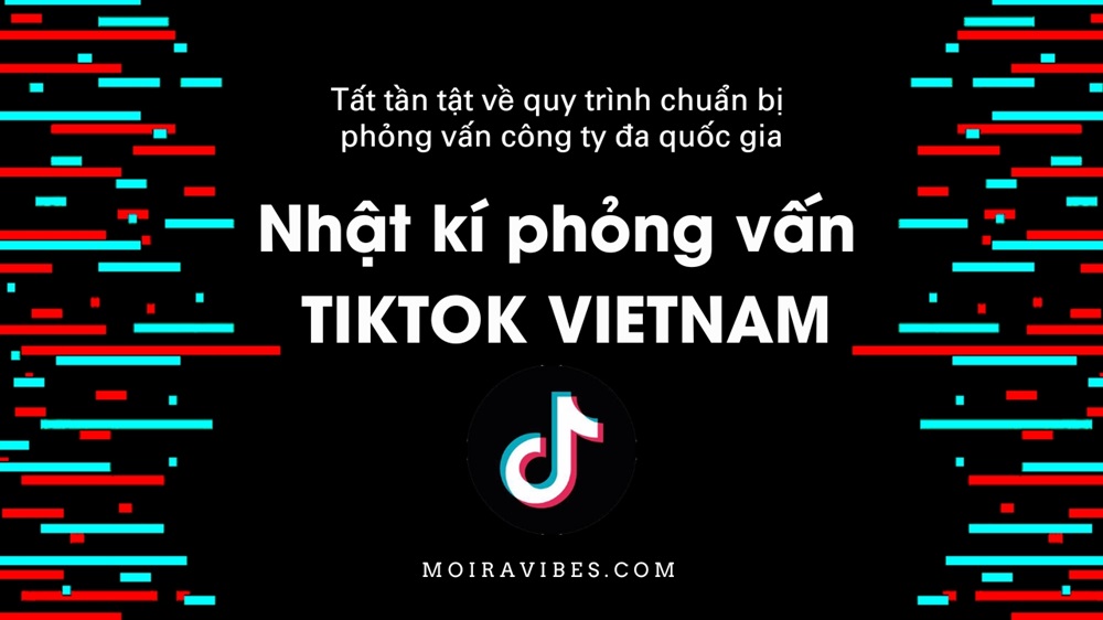 https://tienganhmoiravibes.com/tu-hoc/nhat-ki-phong-van-tiktok-vietnam/