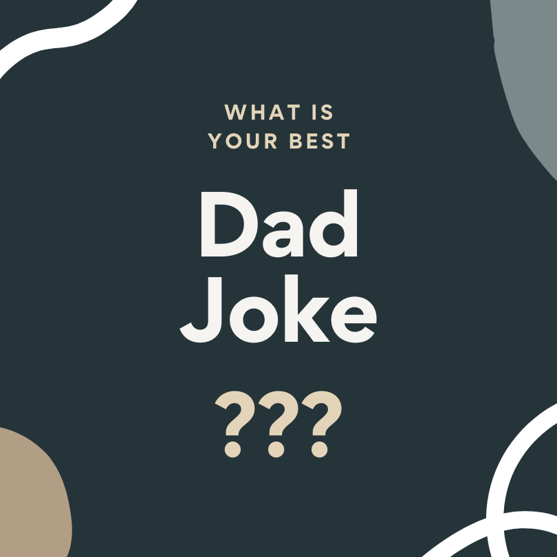 “Hạt nhài” Kiểu Mỹ: Dad Jokes Là Gì?