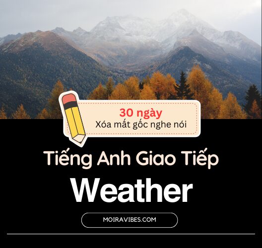 Tiếng Anh Giao Tiếp Chủ Đề Thời Tiết – Weather