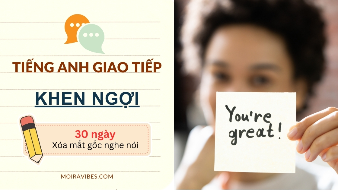 https://tienganhmoiravibes.com/tu-hoc/tieng-anh-giao-tiep-chu-de-khen-ngoi-giving-compliments/