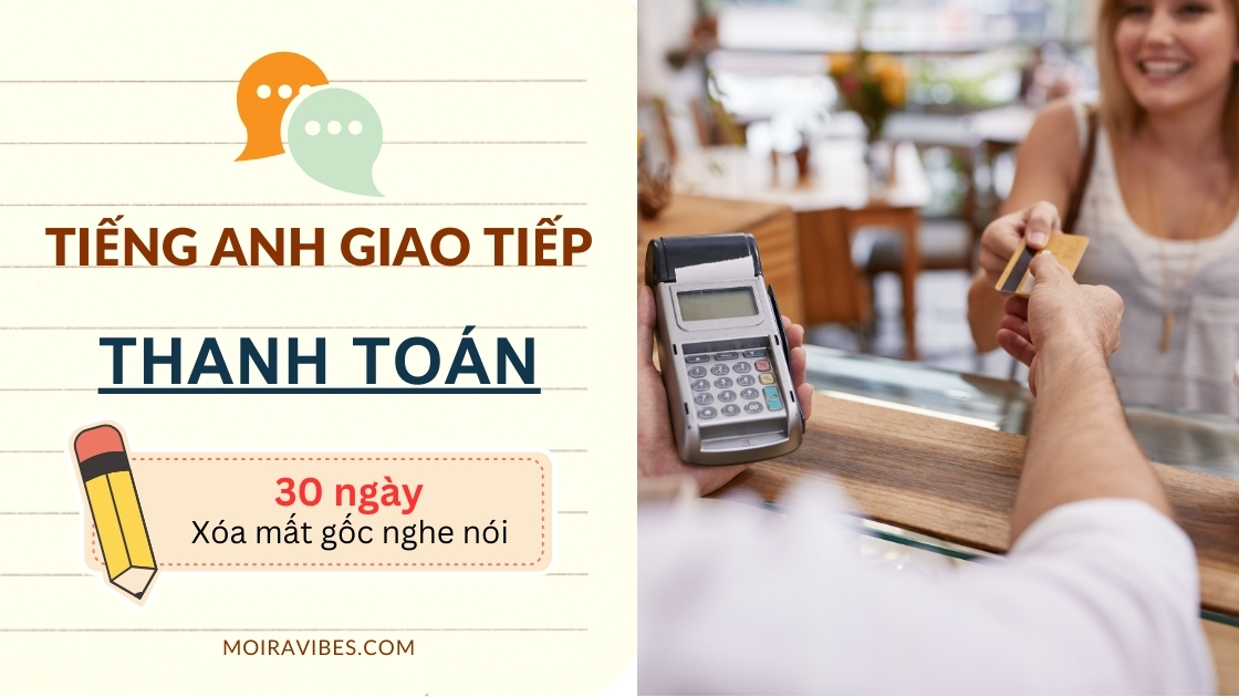 https://tienganhmoiravibes.com/tu-hoc/cach-thanh-toan-hoa-don-bang-tieng-anh-paying-bills/