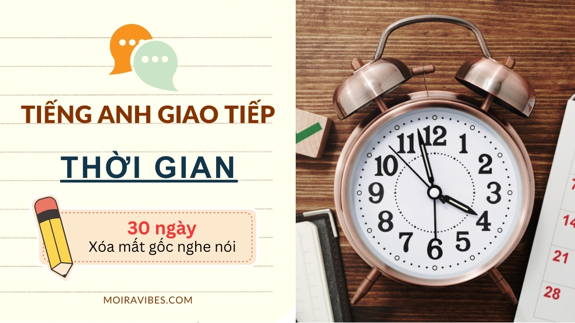  https://tienganhmoiravibes.com/tu-hoc/tieng-anh-giao-t…e-thoi-gian-time/