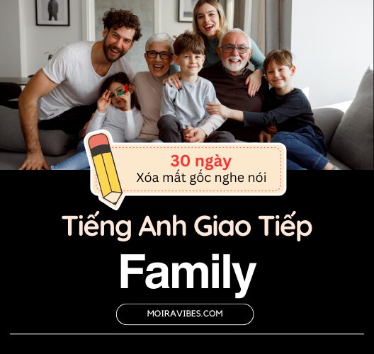 Tiếng Anh Giao Tiếp Chủ Đề Gia Đình – Family