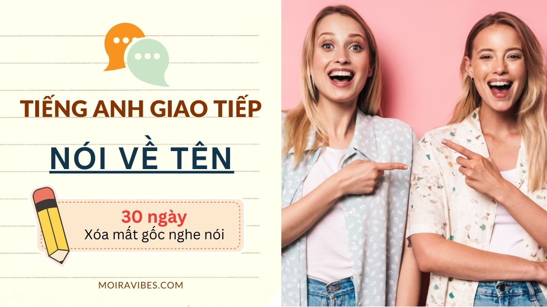 https://tienganhmoiravibes.com/tu-hoc/tieng-anh-giao-tiep-chu-de-1-names/