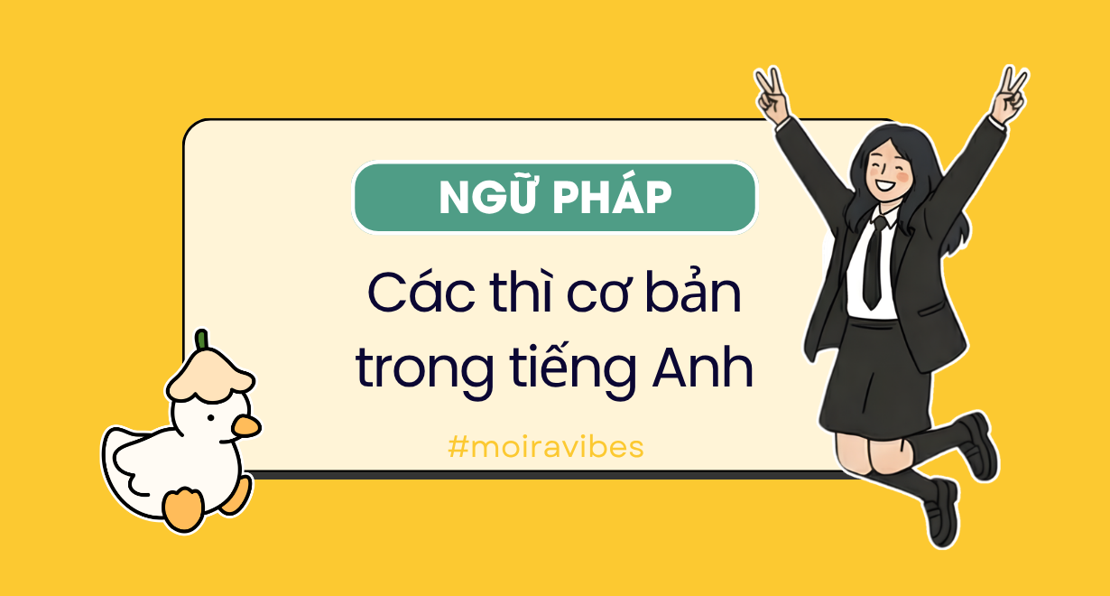 Thì tiếng Anh: công thức, cách dùng và dấu hiệu nhận biết